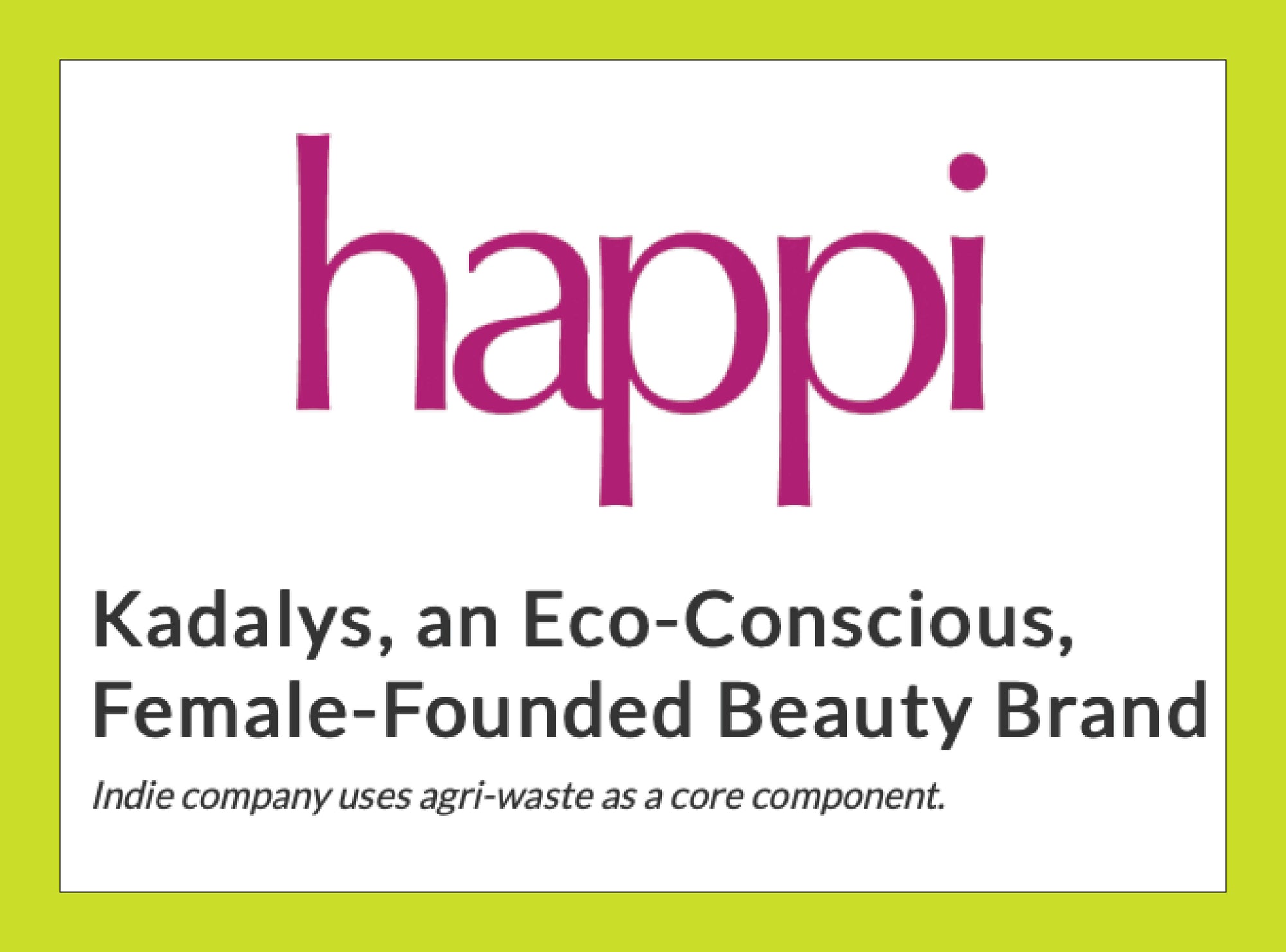 Happi interviews Kadalys founder Shirley Billot about why she decided to start the eco-conscious brand. 