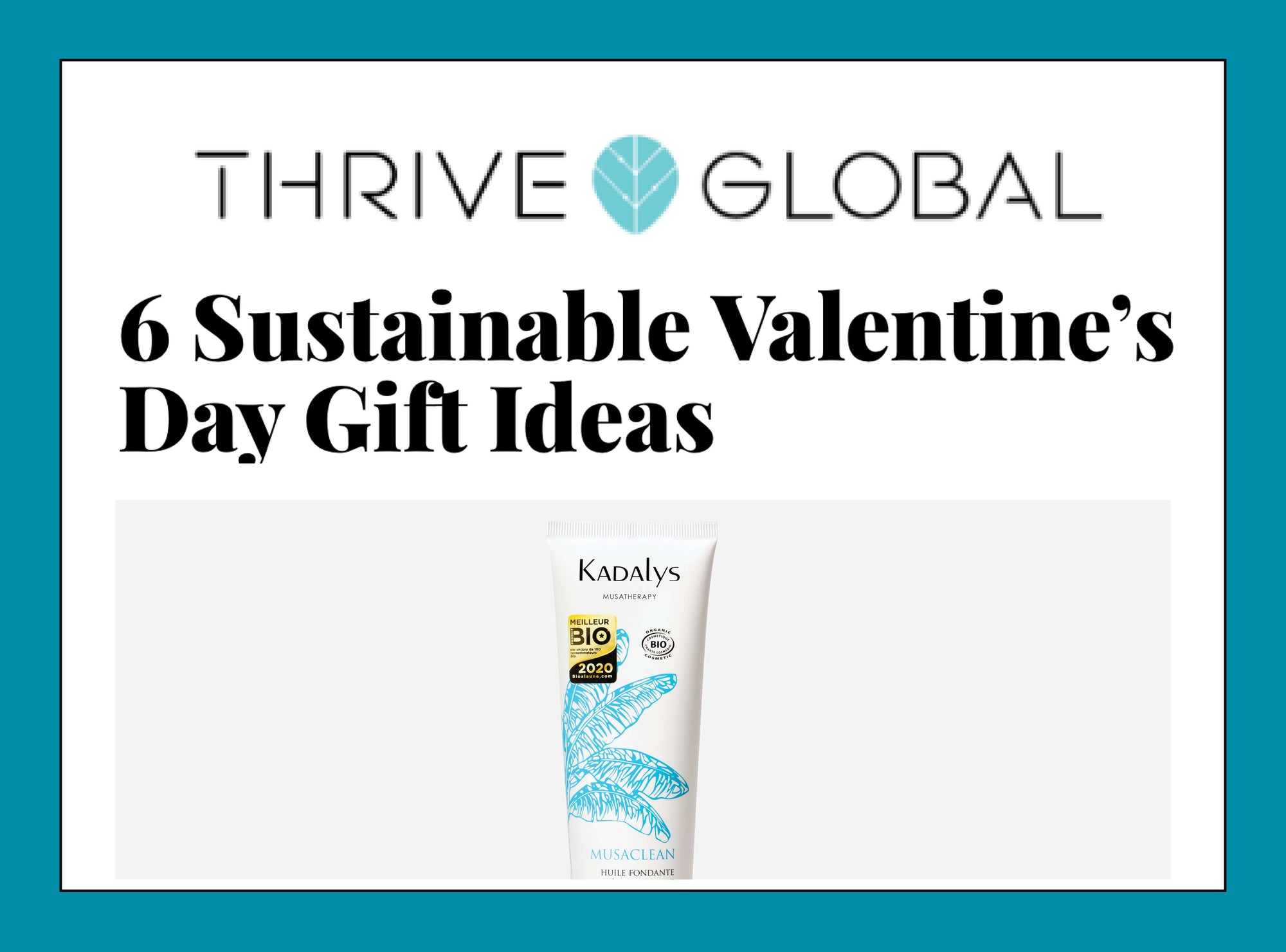 Thrive Global features Kadalys Organic Pure Melt Cleansing Gel in Oil as a sustainable gift idea for Valentine's Days.