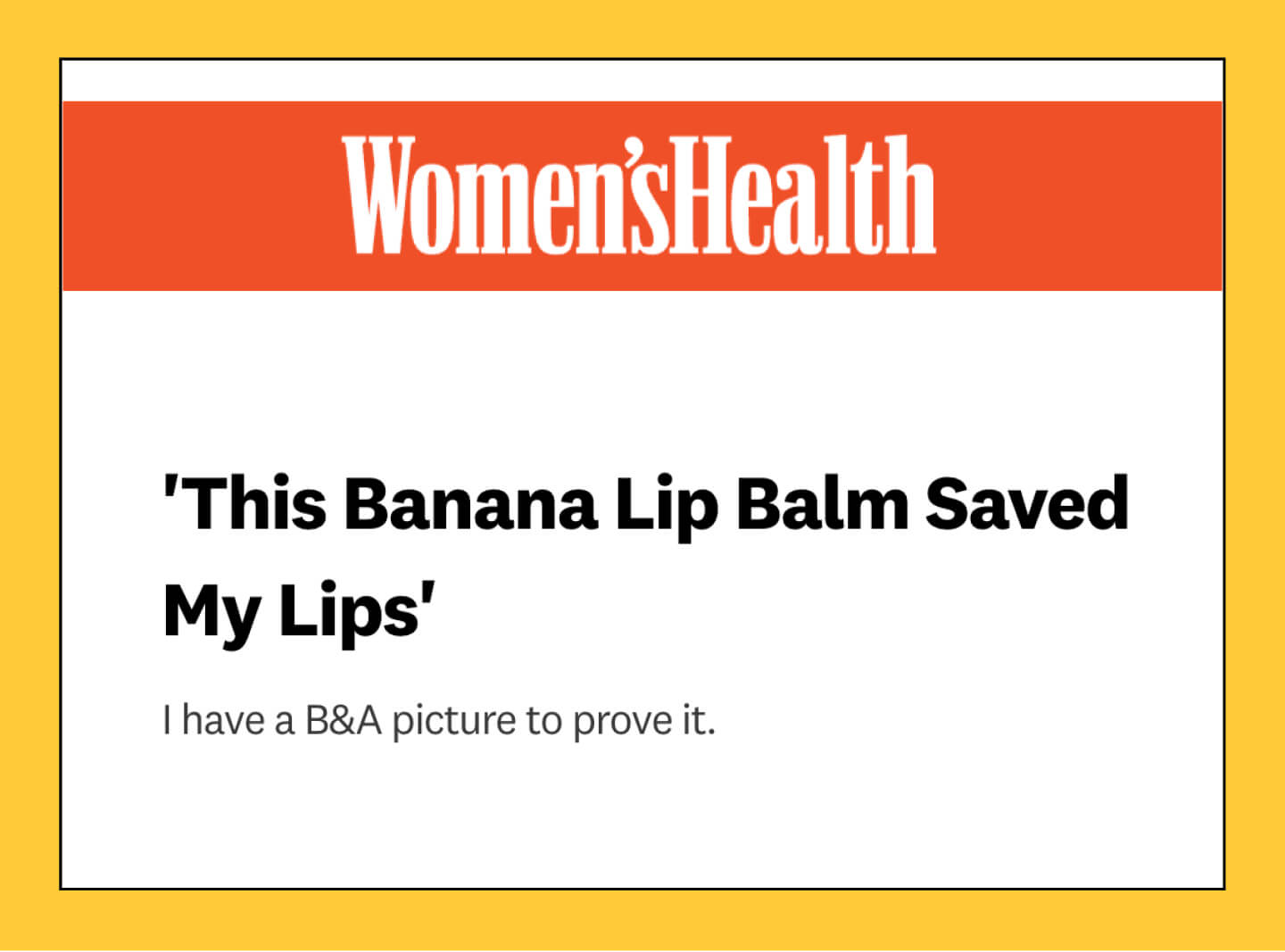 Women's health reviewed the Kadalys Banana Lip Balm and noted the formula was creamy and hydrating